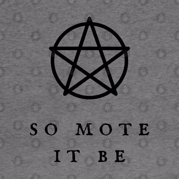 So Mote It Be Wiccan Pentagram Wiccan Symbol Witchy Vibes Witchcraft Design by WiccanGathering